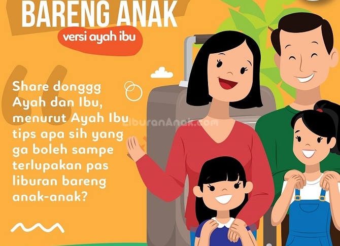 Tips Liburan Bareng Anak Versi Ayah Ibu